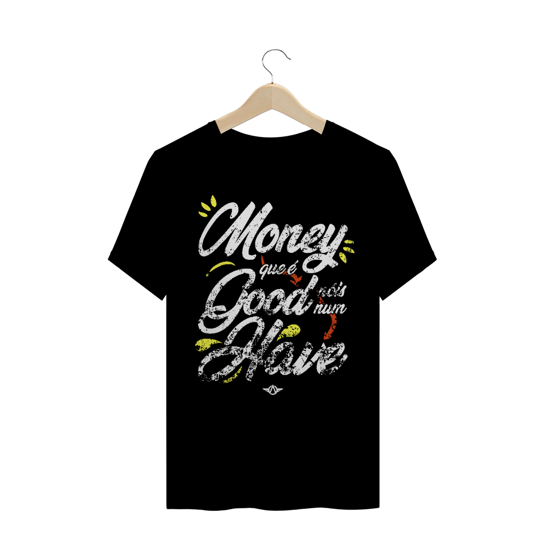 Camiseta Money que é Good