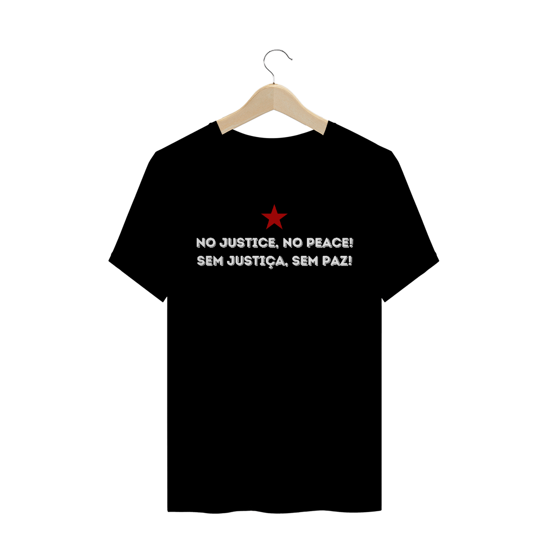 Nome do produto  Camiseta No Justice, No Peace!