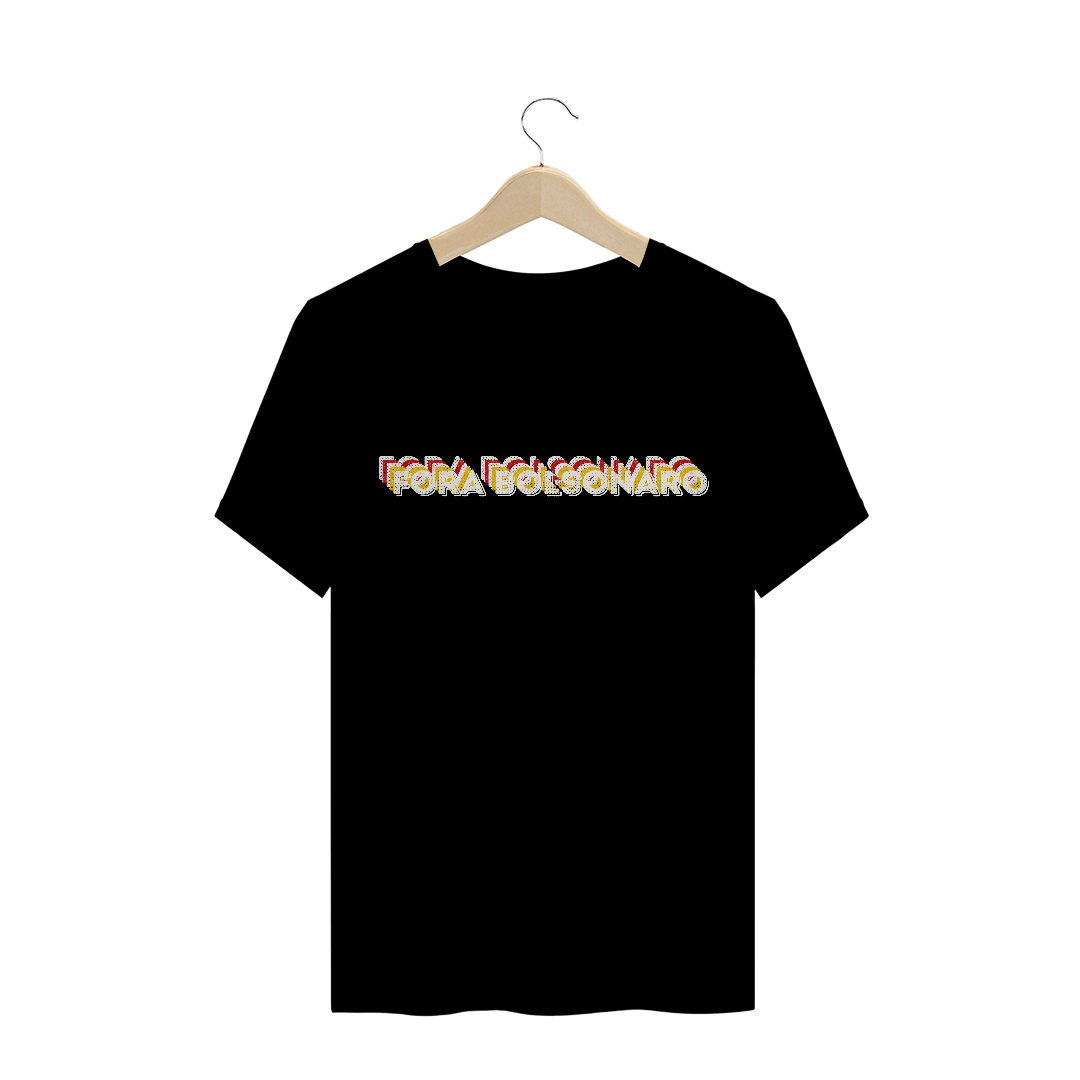 Nome do produto  Camiseta Fora Bolsonaro