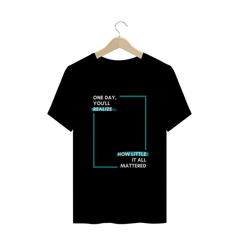 Nome do produto  One Day, You'll Realize. How Little It All Mattered