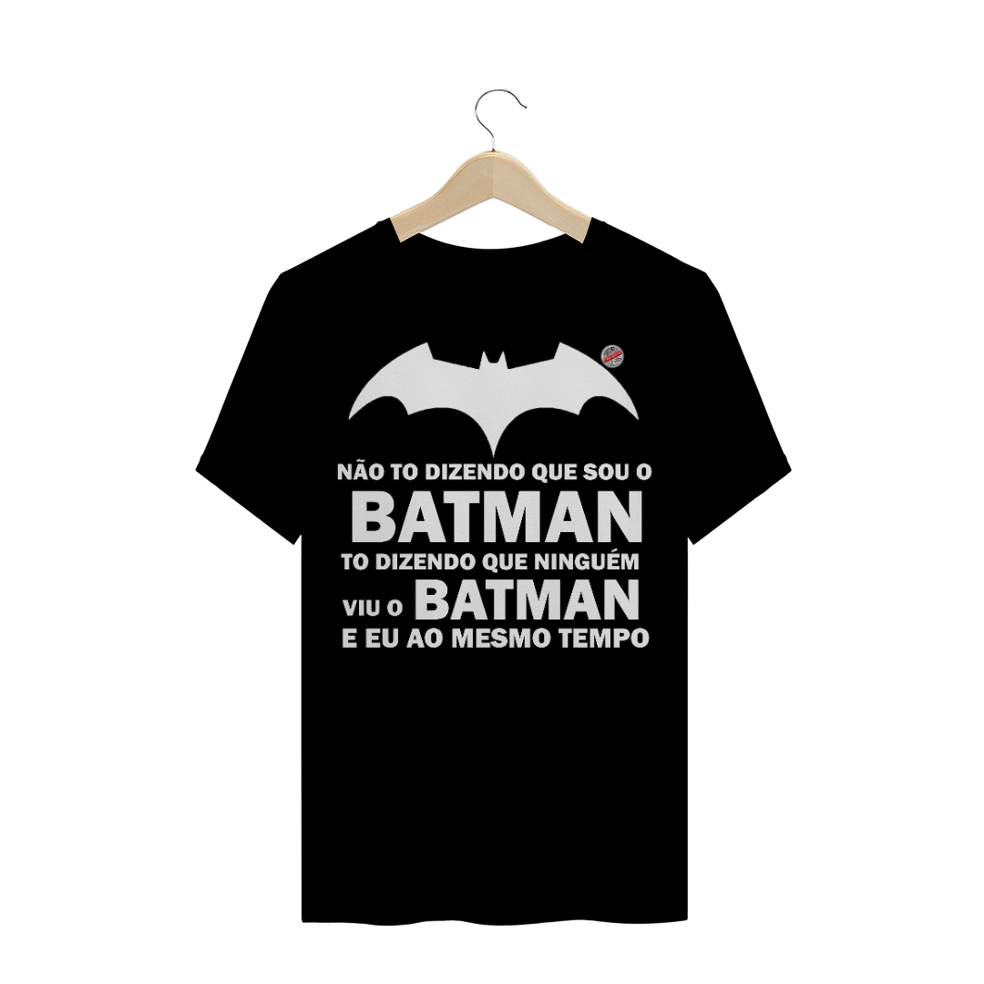 Nome do produto  Não to dizendo que sou o Batman... (Preta)