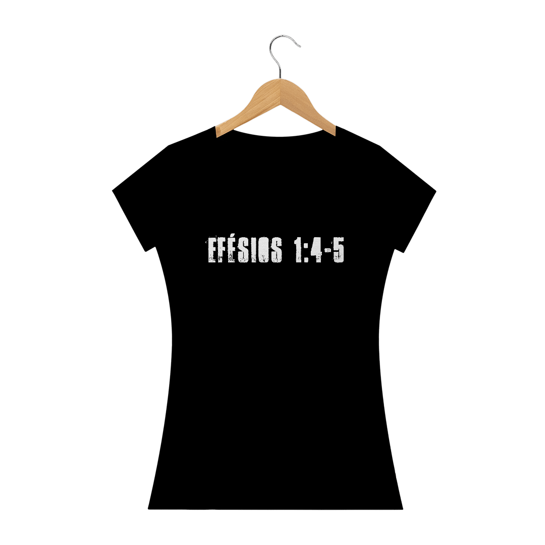 Nome do produto  Camiseta fem. Efésios 1:4