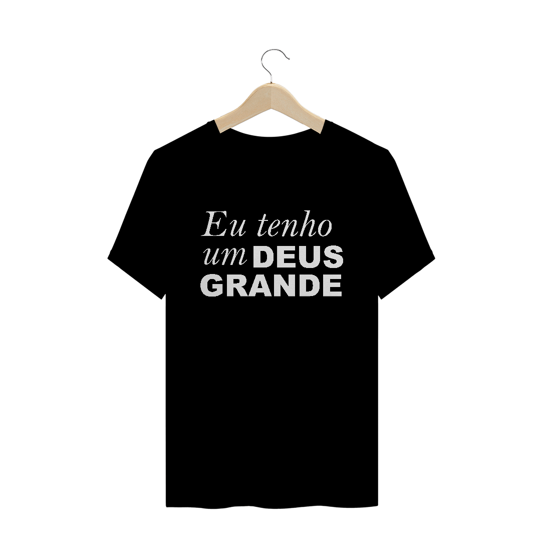Nome do produto  Camiseta Deus Grande