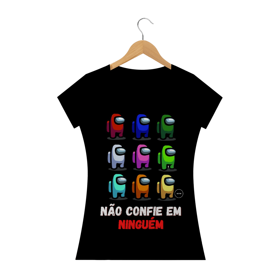 Nome do produto  NÃO CONFIE EM NINGUÉM / FEM