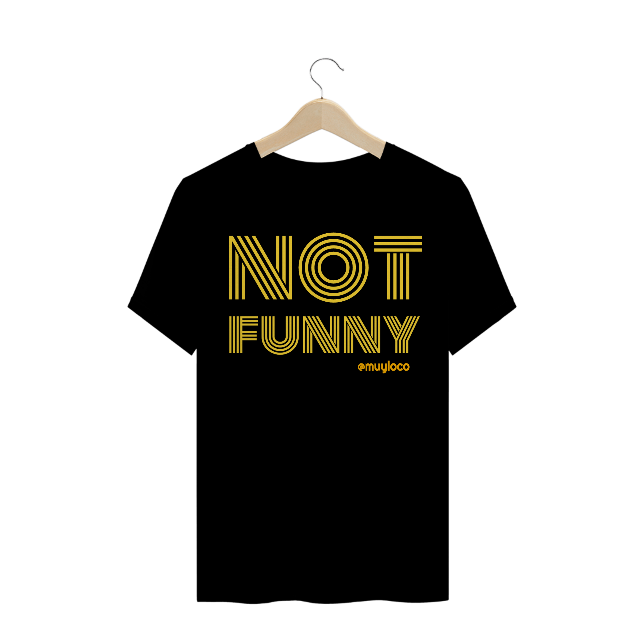 Nome do produto  NOT FUNNY muyloco tshits