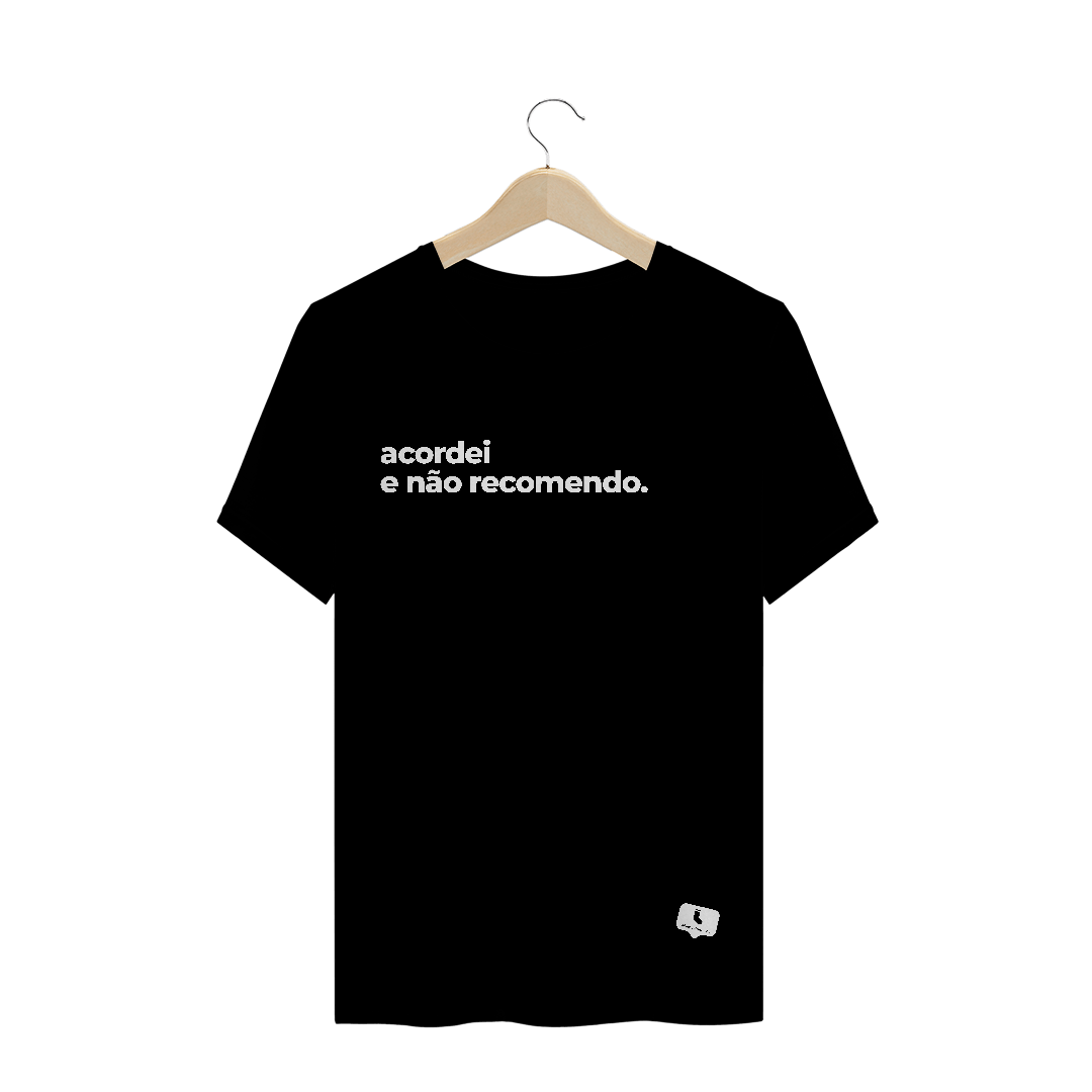 Nome do produto  acordei e não recomendo. - Preta | Masculina (unissex)