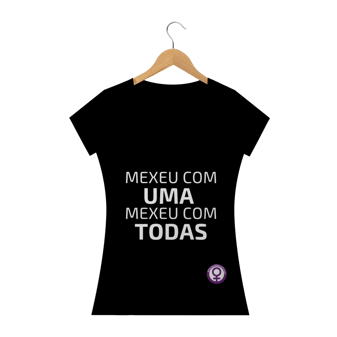 Nome do produto  Camiseta Mexeu com uma mexeu com todas