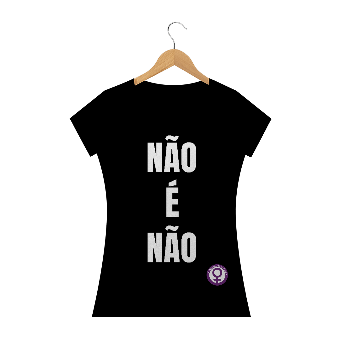 Nome do produto  Camiseta Não é Não