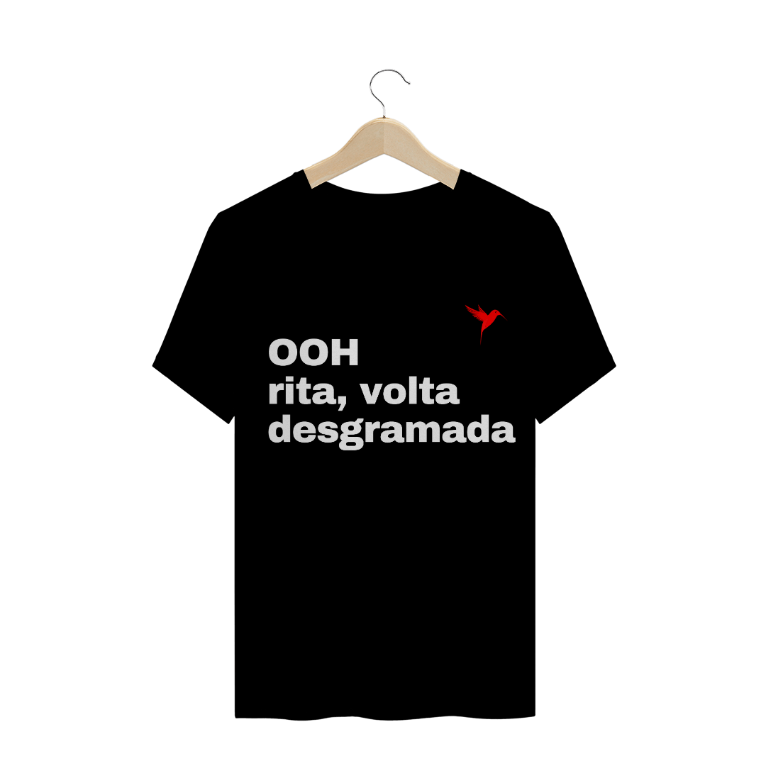 Nome do produto: CAMISA OOH RITA, VOLTA DESGRAMADA