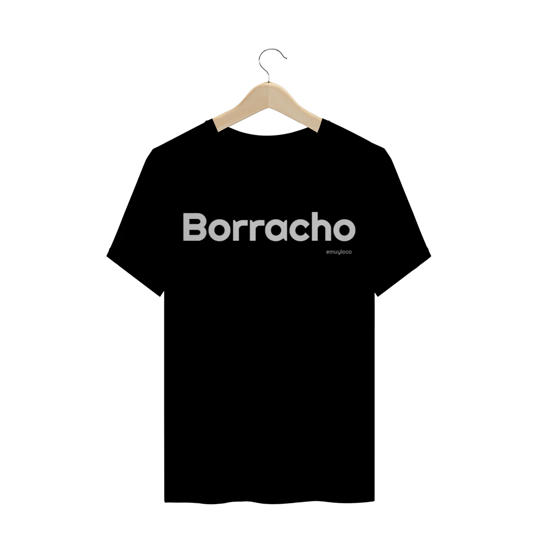 Nome do produto  BORRACHO - @muyloco funny tshirts