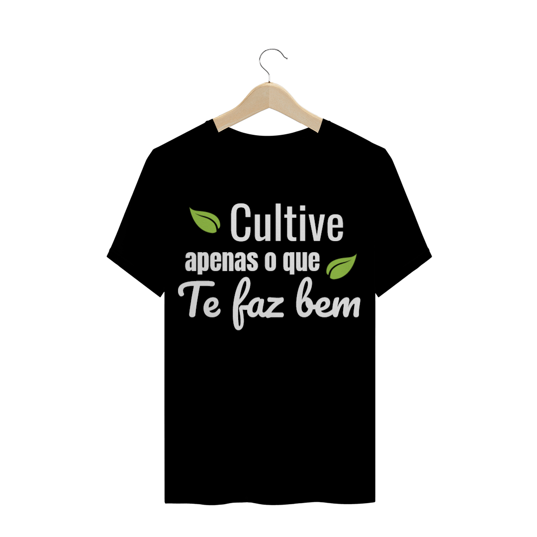 Nome do produto  T-SHIRT QUALITY CULTIVE APENAS O QUE TE FAZ BEM