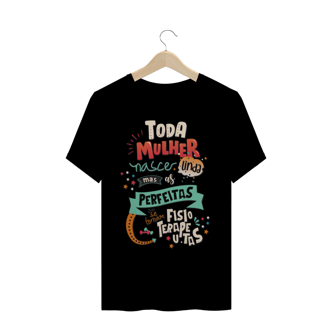 Nome do produto  T-Shirt - As melhores se tornam Fisioterapeutas