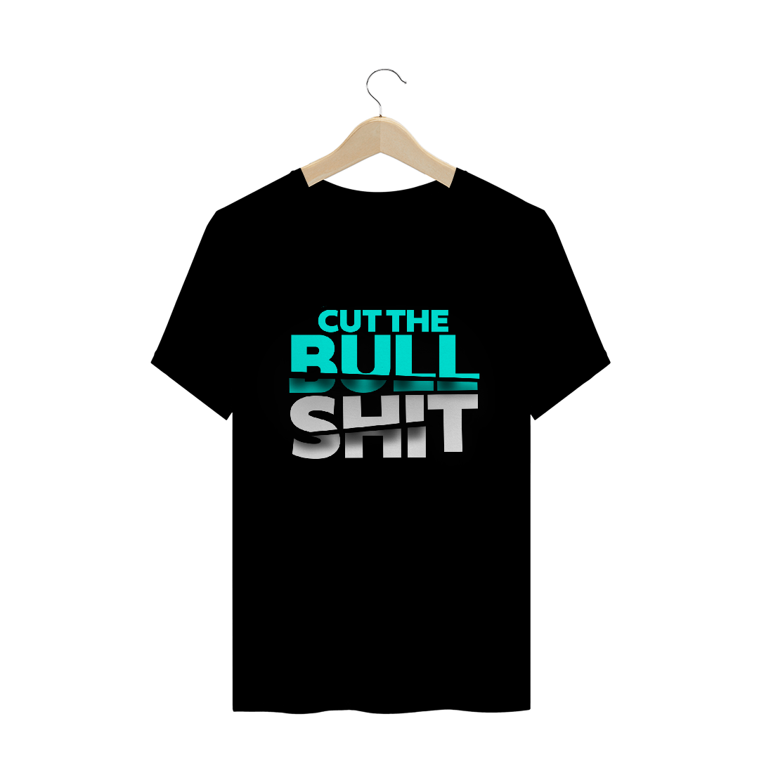 Nome do produto  Camiseta Cut the Bullshit