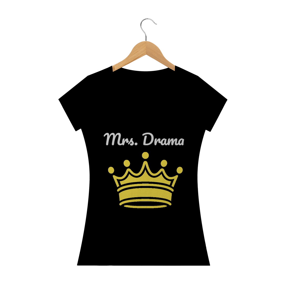 Nome do produto  T-shirt Drama Mrs