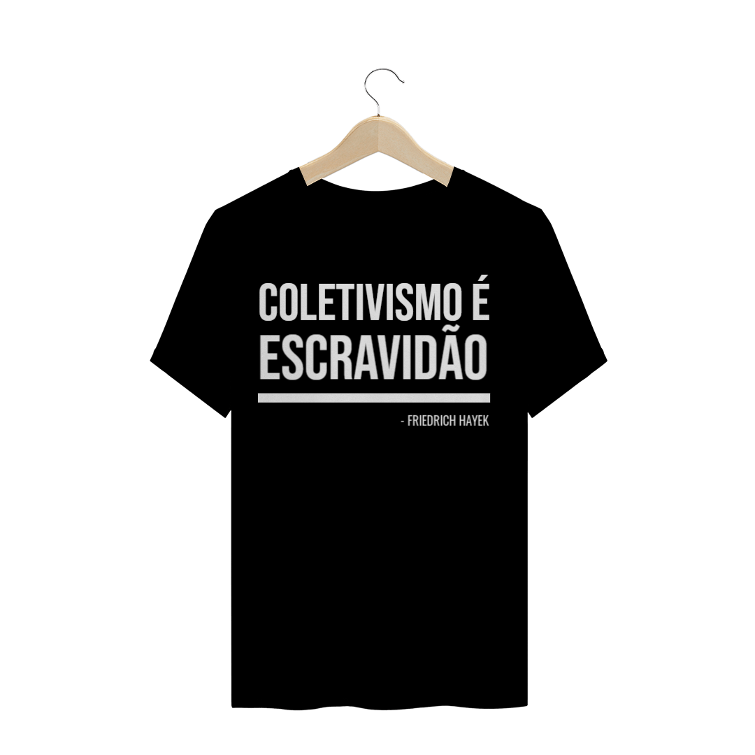 Nome do produto  T-Shirt Coletivismo é escravidão