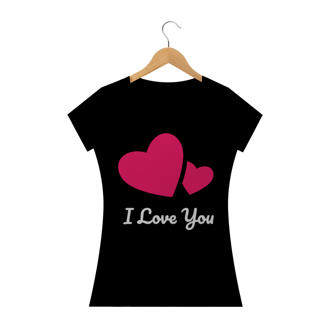 Nome do produto  Camisa Feminina I Love You