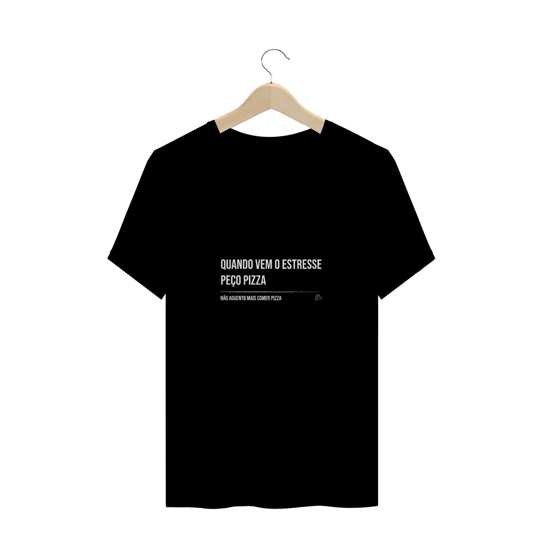 Nome do produto  Estresse Pizza Texto Branco