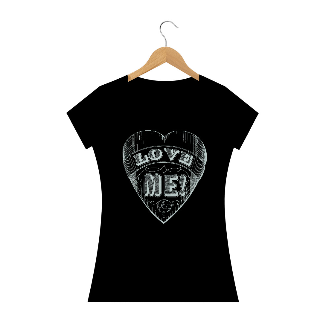 Nome do produto  Camiseta Love me Quality