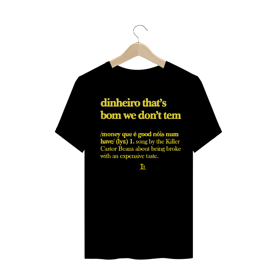 DINHEIRO THAT'S BOM WE DON'T TEM (Plus Size)