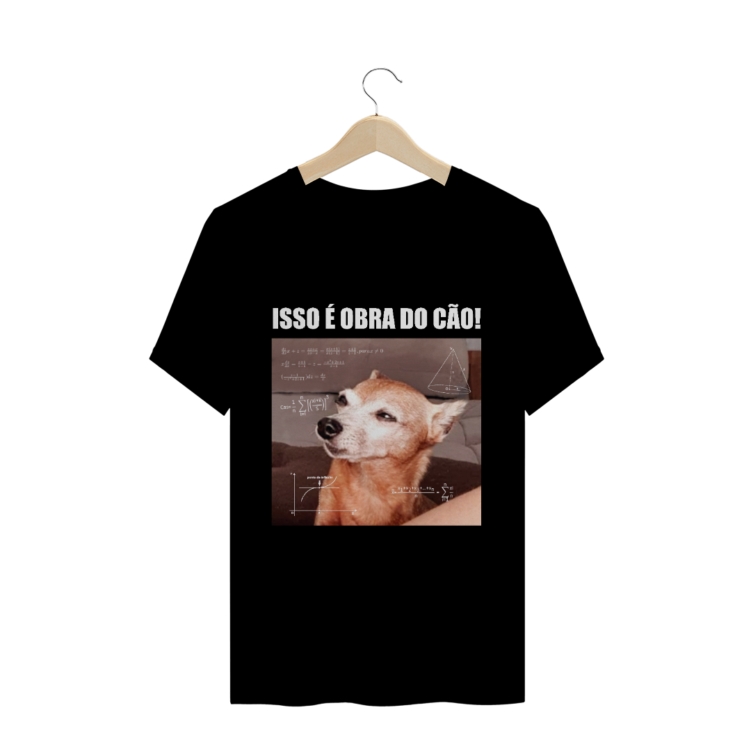 Nome do produto  Camiseta unissex - isso é obra do cão