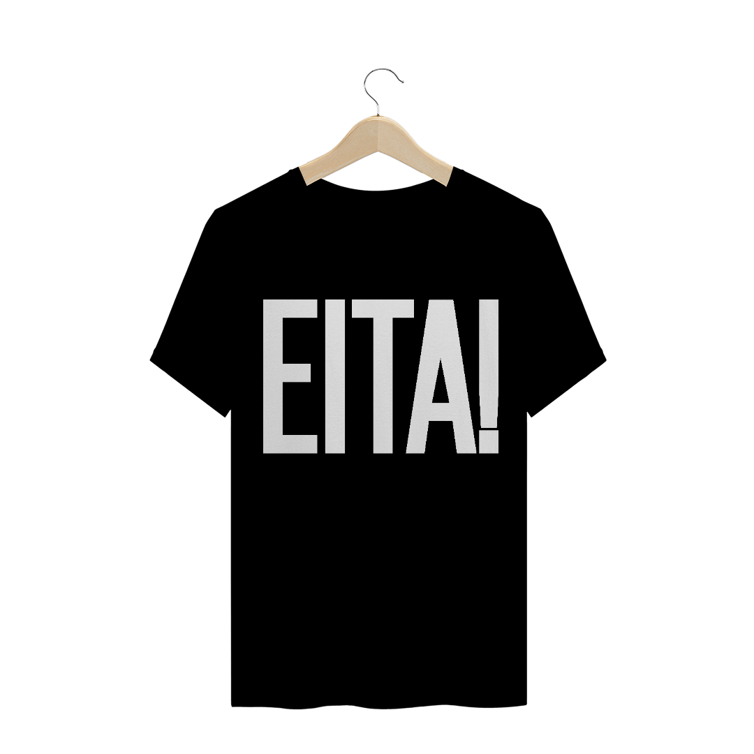 Nome do produto  Camiseta unissex - EITA!