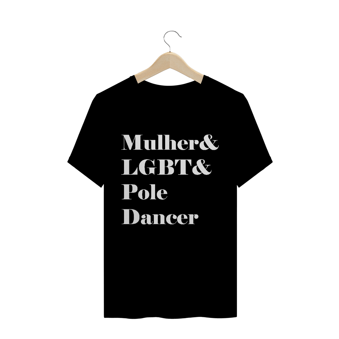 Nome do produto  Camiseta Mulher&LGBT&Poledancer T-Shirt Quality