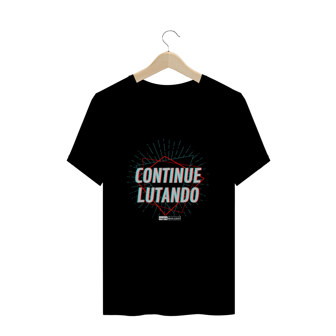Camiseta - Continue Lutando