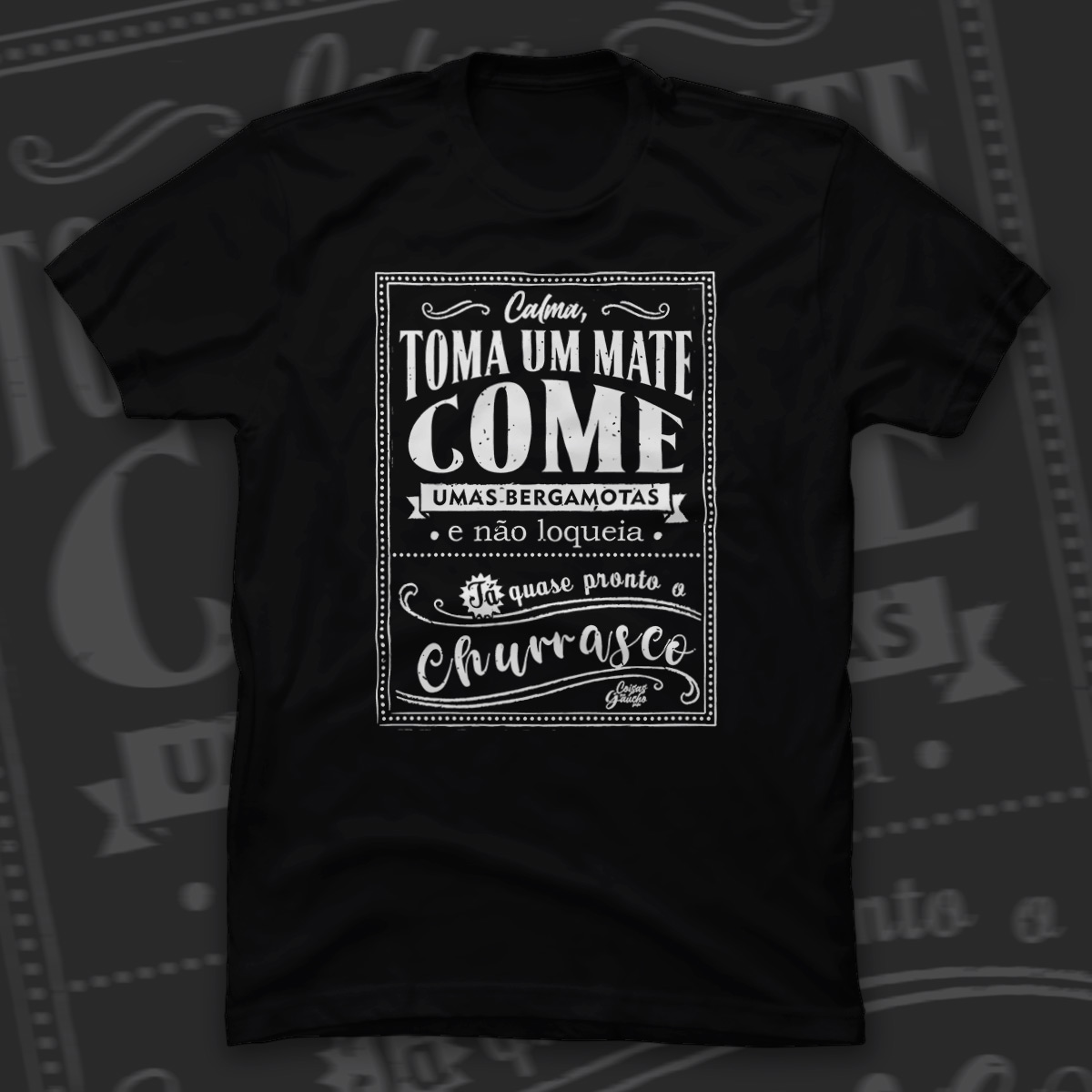 Nome do produto  Camiseta Toma um Mate, tá quase pronto o Churrasco