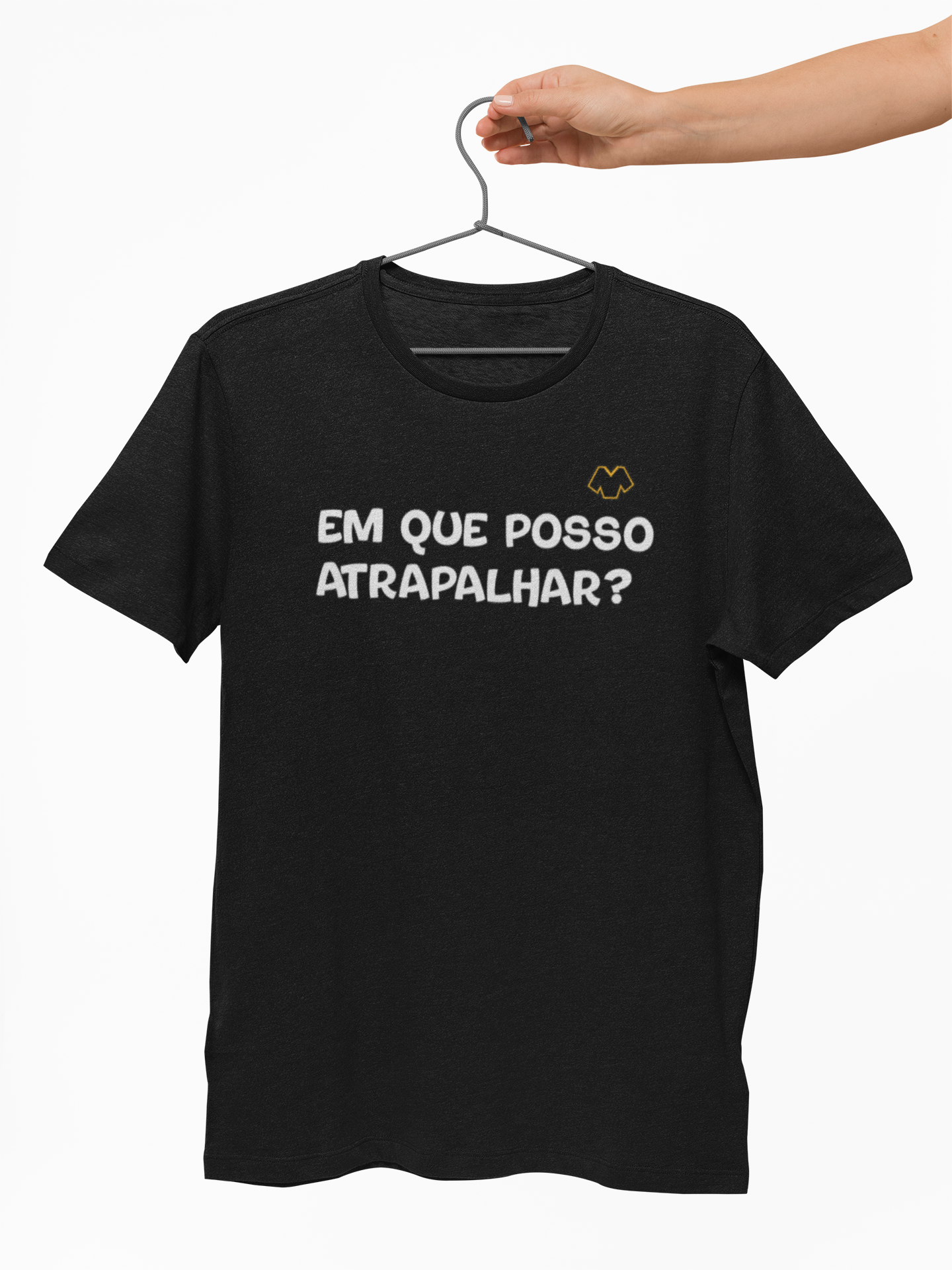 T-SHIRT PRETA - EM QUE POSSO ATRAPALHAR?