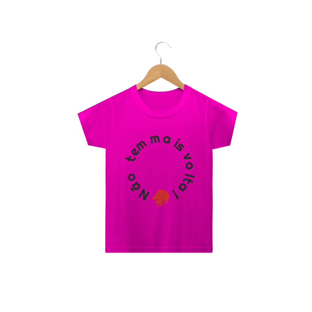 Nome do produto  Camiseta Não Tem Mais Volta - Infantil Rosa