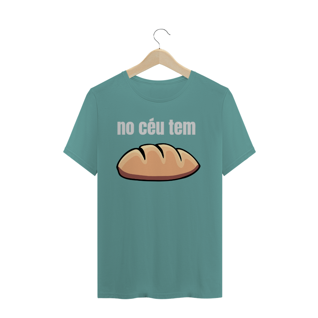 Nome do produto  camiseta No céu tem pão