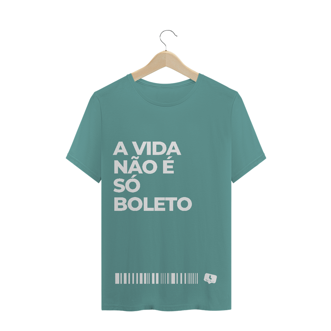 Nome do produto  A Vida Não É Só Boleto  - Estonada Masculina (unissex)