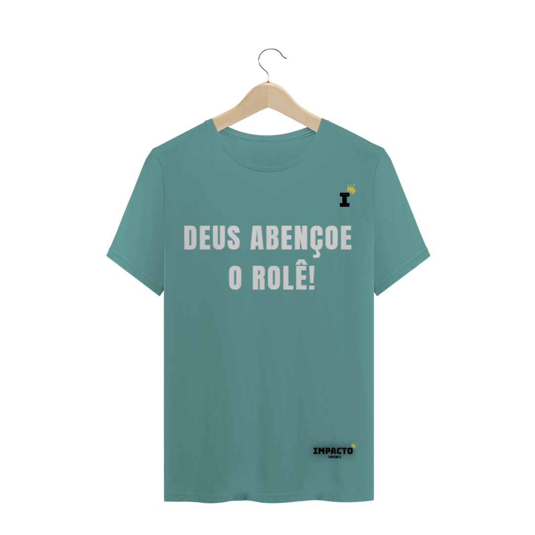 Nome do produto  CAMISA DEUS ABENÇOE O ROLÊ