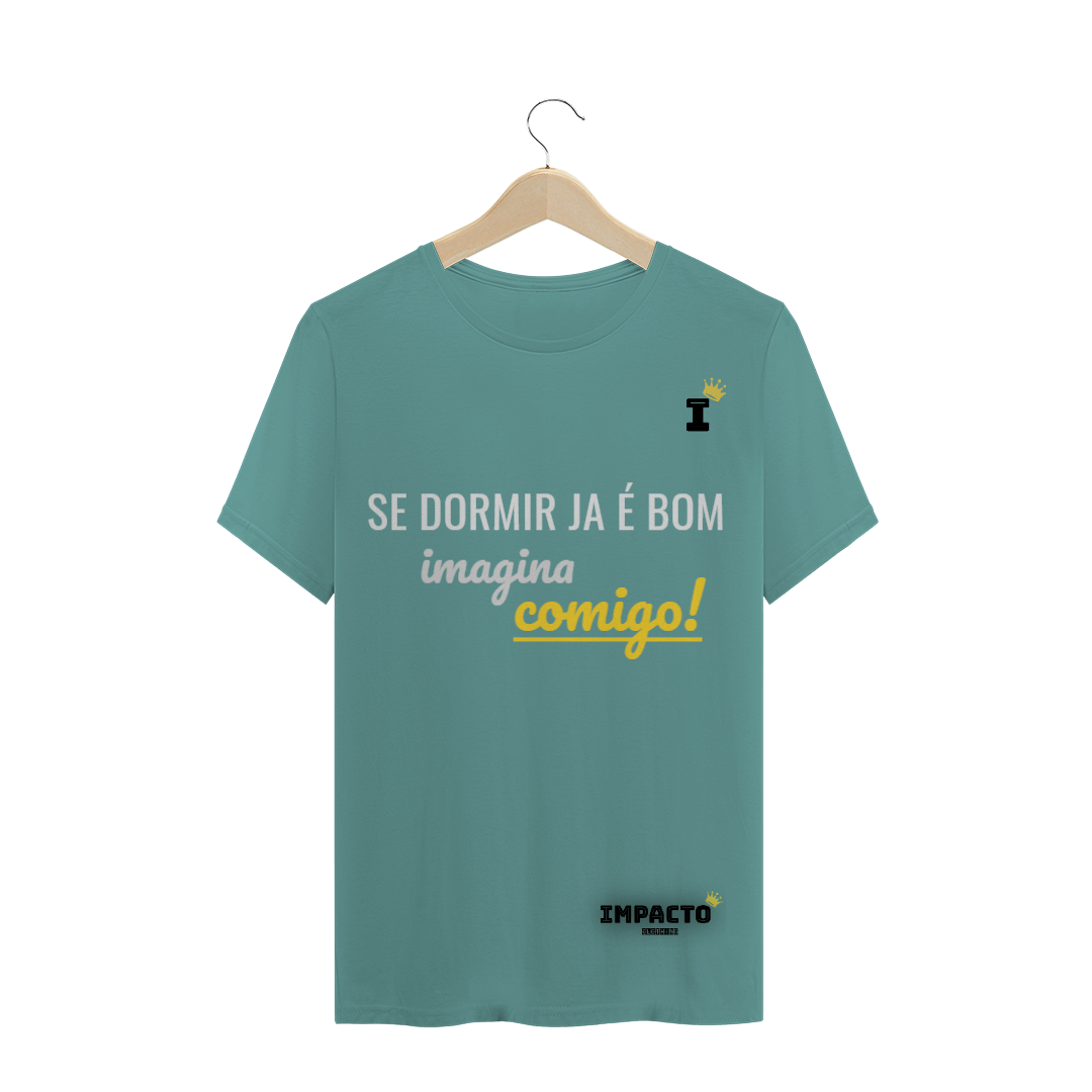 Nome do produto  CAMISA SE DORMIR JA É BOM 