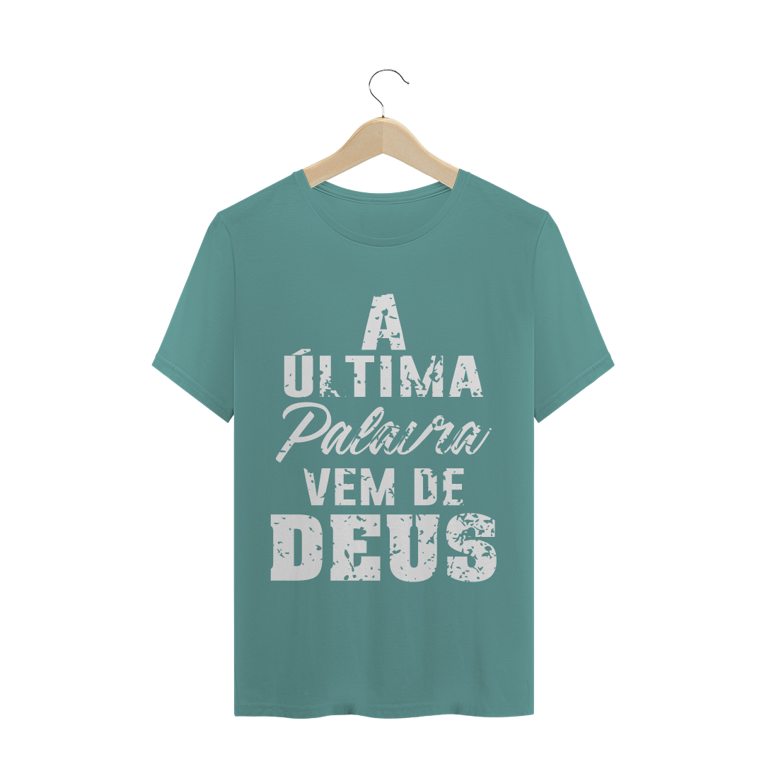 Nome do produto  Camisa - A última Palavra vem de Deus