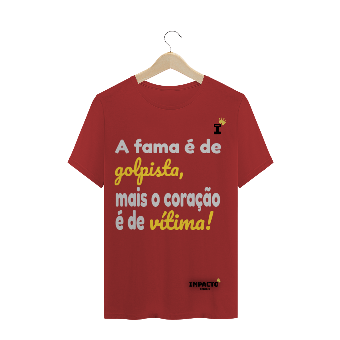 Nome do produto  CAMISA A FAMA É DE GOLPISTA