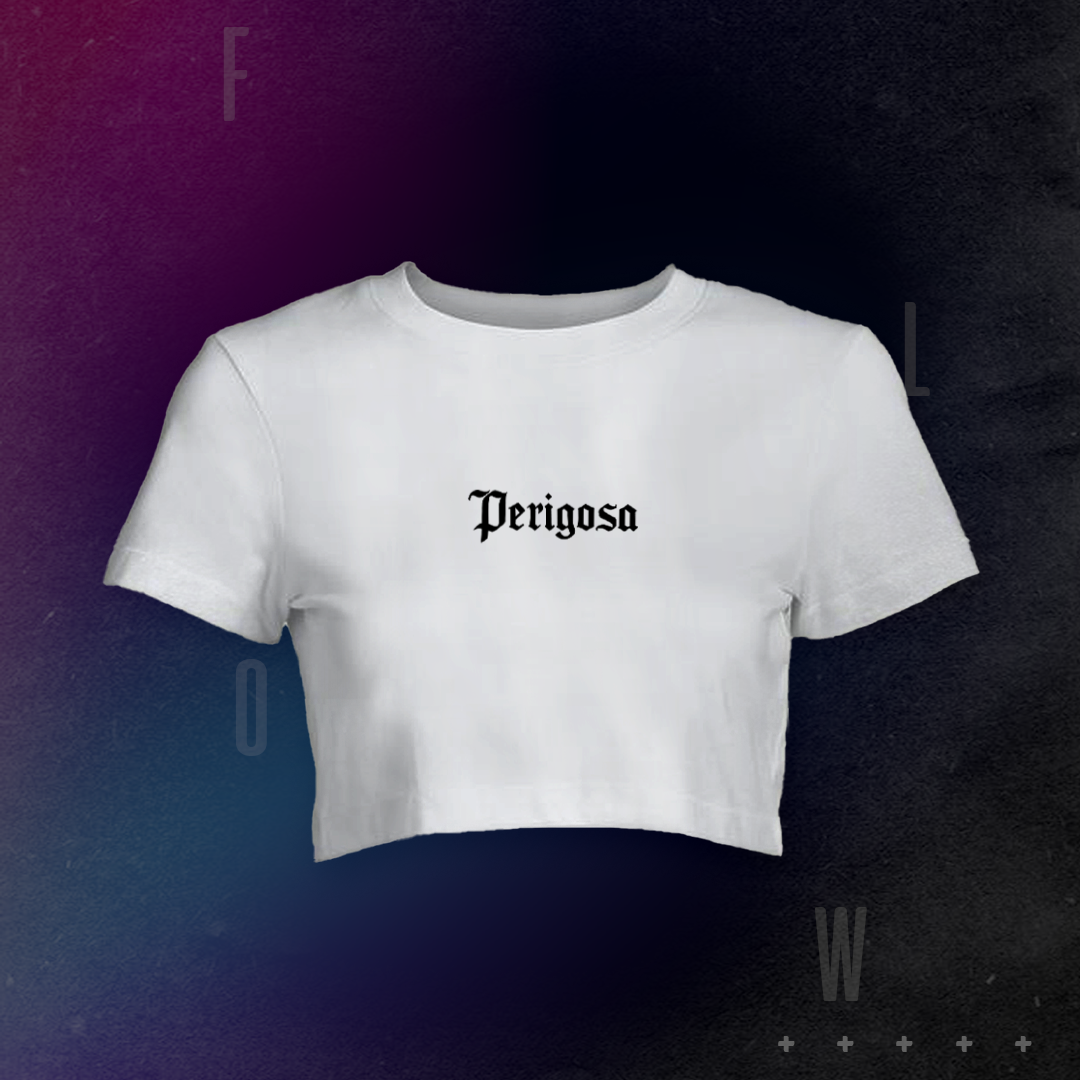 Nome do produto  CROPPED FLOW | PERIGOSA