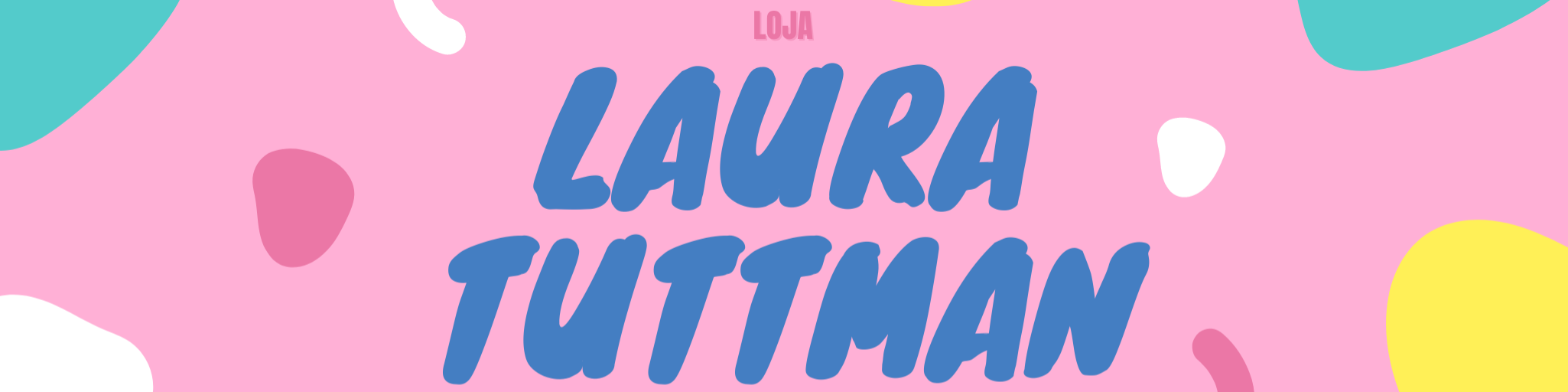 Nome da loja  Laura Tuttman