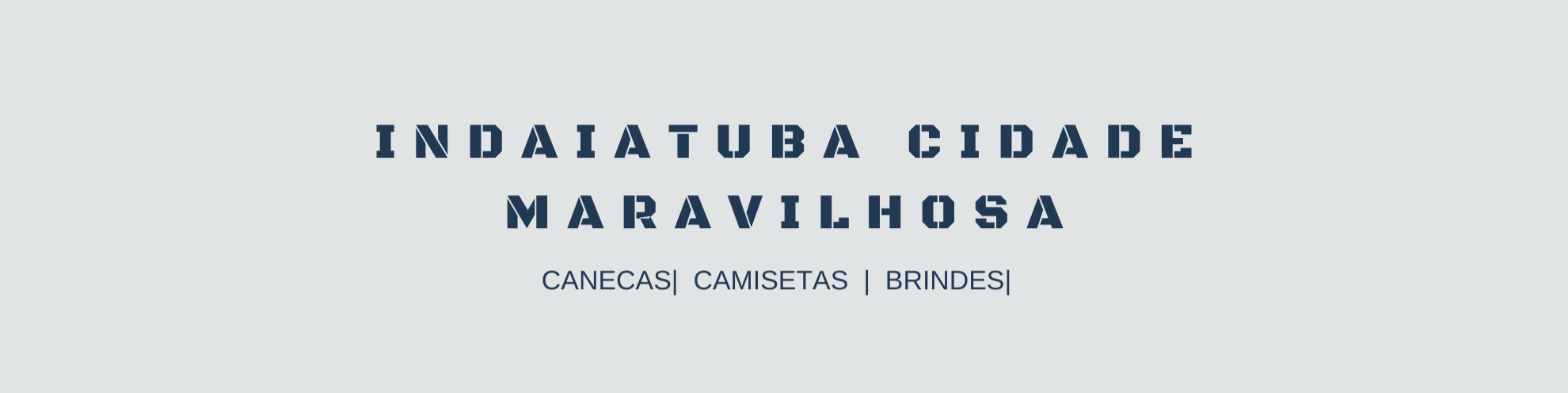 Nome da loja  Indaiatuba Cidade Maravilhosa