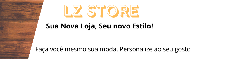 Nome da loja  LZ Store