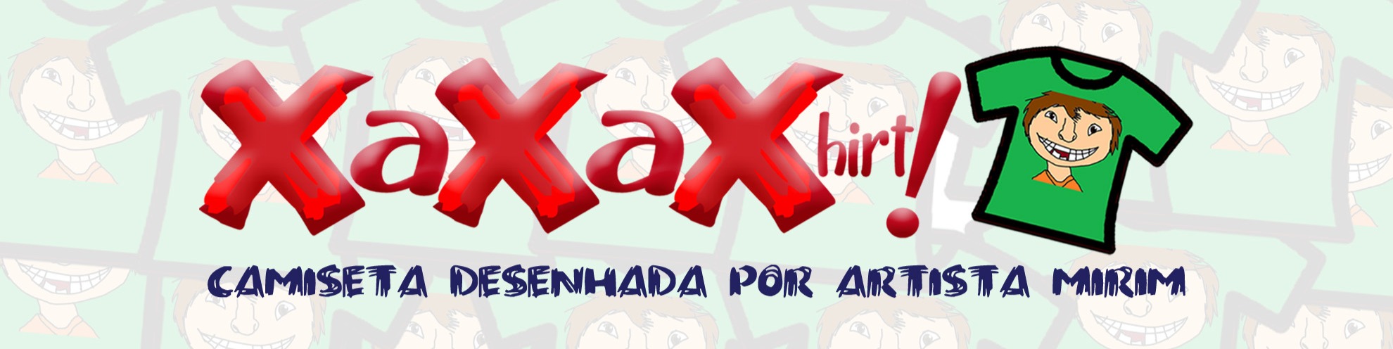 Nome da loja  XaXaXhirt!