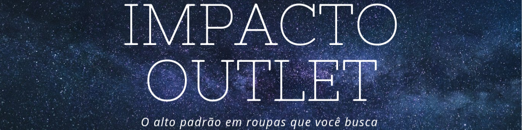 Nome da loja  Impacto outlet