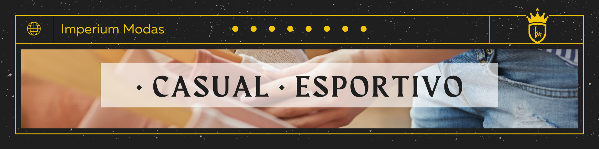 Nome da loja  Imperium Modas