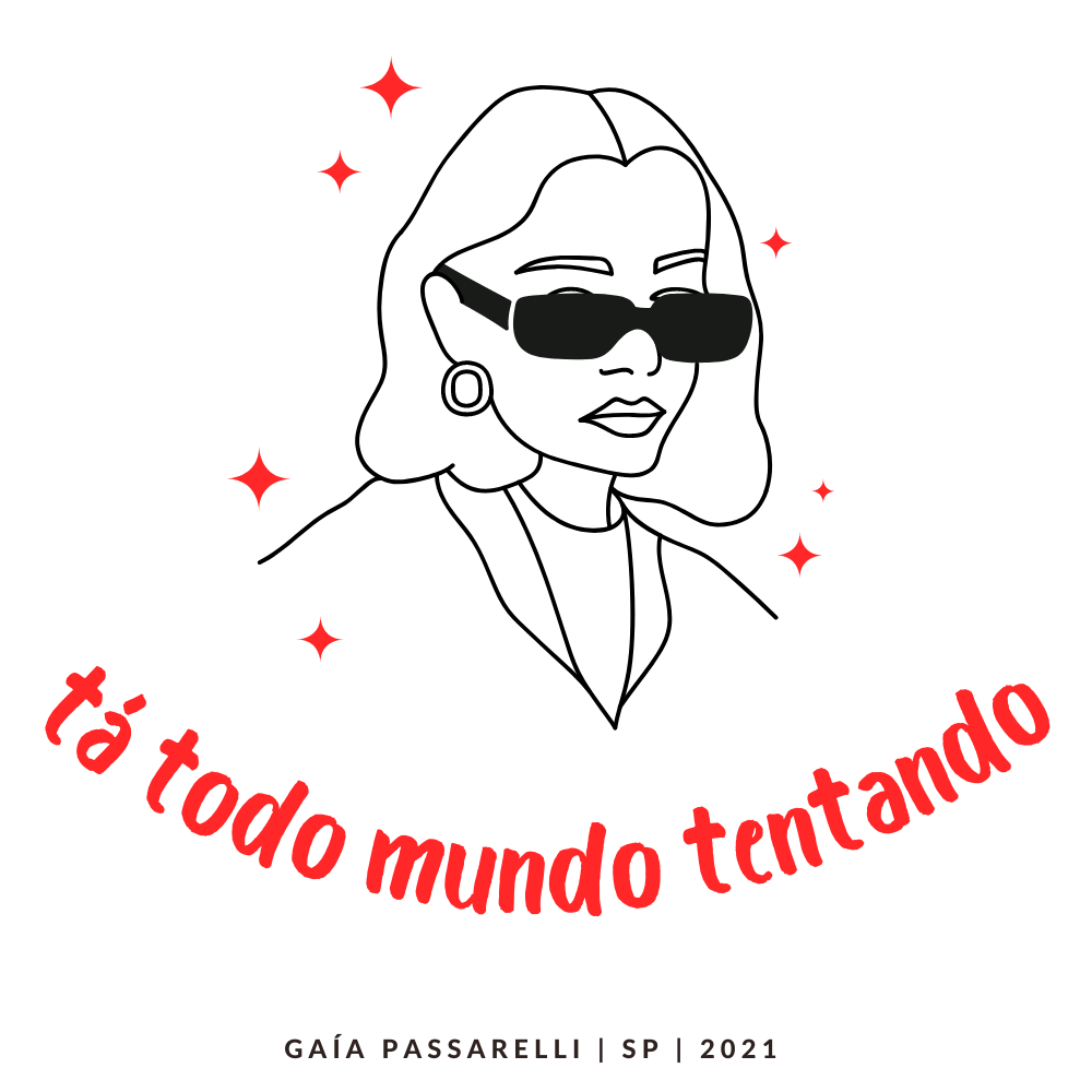 Tá Todo Mundo Tentando - Camisetas e produtos personalizados