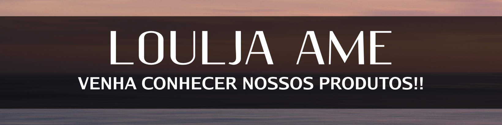 Nome da loja  Loulja Ame