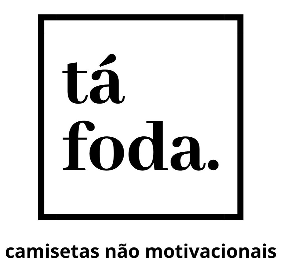 Ta Foda Shop - Camisetas e produtos personalizados