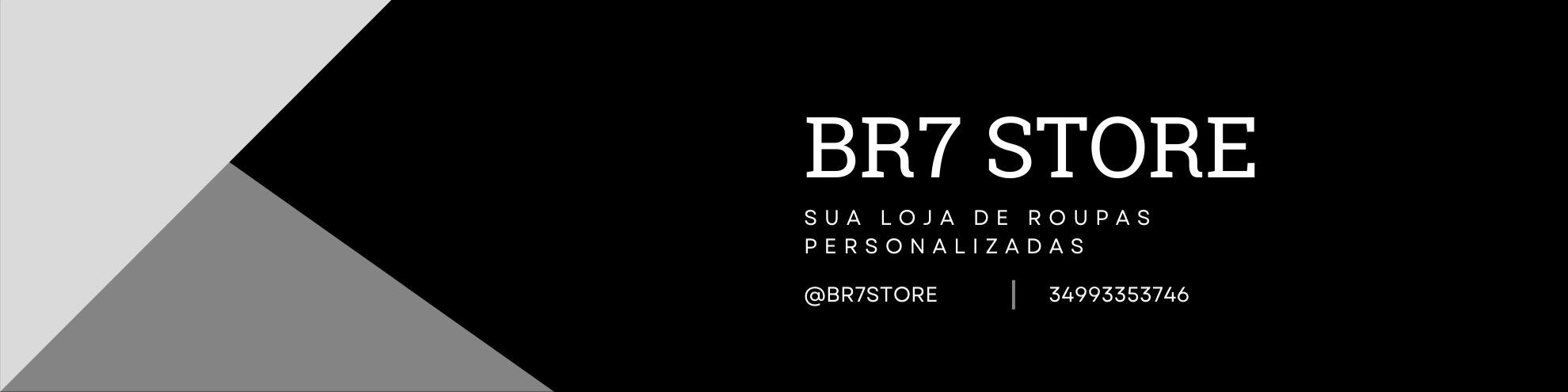 Nome da loja  BR7 STORE