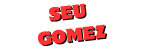 Seu Gomez - Camisetas e produtos personalizados