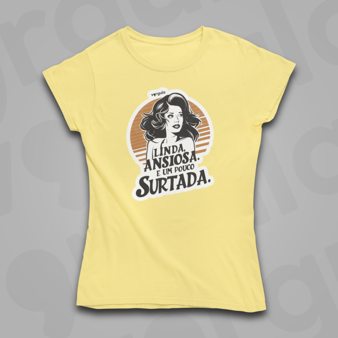 Linda, ansiosa e um pouco surtada