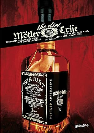 The Dirt: Confissões da banda de rock mais infame do mundo
